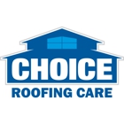 Choice Roofing Care