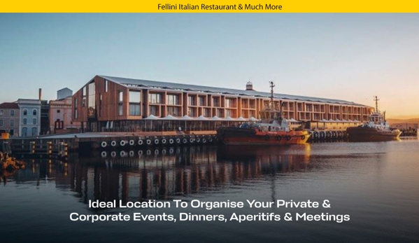 Fellini Italian Restaurant & Much More - Hobart, TAS. Ideal Location To Organise Your Private & Corporate Events, Dinners, Aperitifs & Meetings