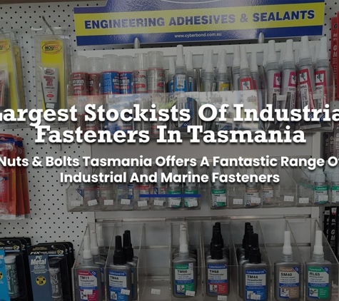 Nuts & Bolts Tasmania - Moonah, TAS. Largest Stockists Of Industrial Fasteners In Tasmania