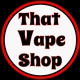 That Vape Shop