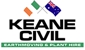 Keane Civil Pty Ltd Earthmoving & Plant Hire - Excavation & Earthmoving Contractors