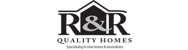 R & R Quality Homes - Building Contractors