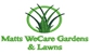 Matts We Care Gardening & Lawns - Lawn Cutting & Maintenance