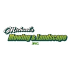 Michael's Mowing & Landscape Inc