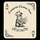 European Custom Iron