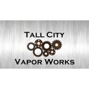 Tall City Vapor Works - Vape Shops & Electronic Cigarettes
