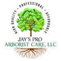Jay's Pro Arborist Care  LLC