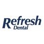 Refresh Dental - CLOSED