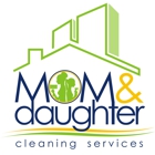 Mom & Daughter Cleaning Services, LLC