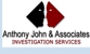 Anthony John & Associates - Investigators