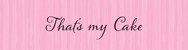 That's My Cake - Cake Decorators &/or Decorating Schools