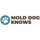 Mold Dog Knows - TEXAS MOLD DOG