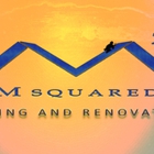 M Squared Roofing & Renovations