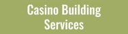 Casino Building Services - Building Contractors
