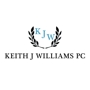 Keith J Williams PC