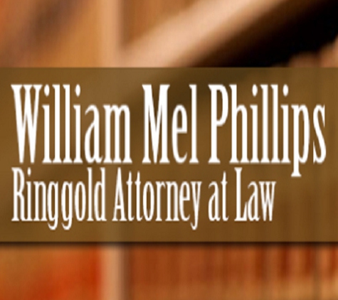 William Mel Phillips Attorney At Law - Ringgold, GA
