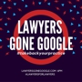 Lawyers Gone Google