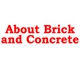 About Brick and Concrete