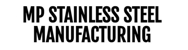 MP Stainless Steel Manufacturing - Sheet Metal Fabricators