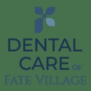 Dental Care of Fate Village - Dentists