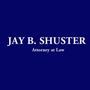 Jay B. Shuster Attorney At Law