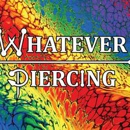 Whatever Piercing - Body Piercing