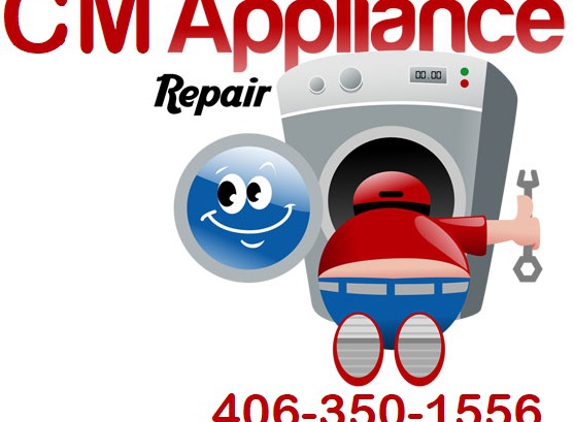 CM Appliance Repair LLC - Lewistown, MT