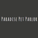 Paradise Pet Parlor - Dog & Cat Grooming & Supplies