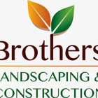 Brothers Landscaping Inc