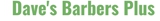 Dave's Barbers Plus - Barbers