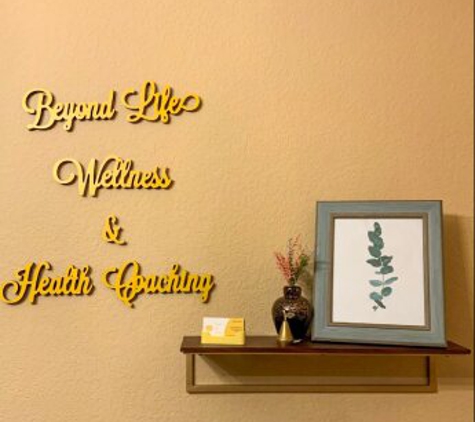 Beyond Life Wellness & Health Coach - Rialto, CA