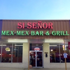 Si Senor Mex Mex Grill