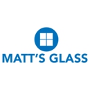 Matts Glass - Plate & Window Glass Repair & Replacement