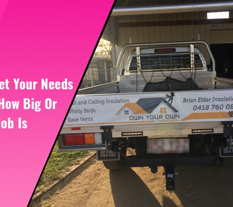 Brian Elder Own Your Own Insulation Rockhampton - Glendale, QLD. We Can Meet Your Needs No Matter How Big Or Small The Job Is