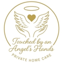 Touched by an Angel's Hands Private Home Care - Assisted Living & Elder Care Services