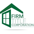 Firm Title Corporation