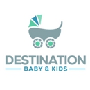 Destination Baby & Kids - Baby Accessories, Furnishings & Services