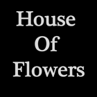 House Of Flowers