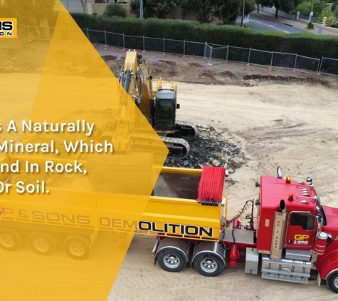 GP & Sons Demolition - Largs Bay, SA. Asbestos Is A Naturally Occurring Mineral, Which Can Be Found In Rock, Sediment Or Soil.