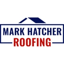 Mark Hatcher Roofing - Roofing Contractors
