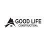 Good Life Construction