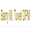 Barry M. Tuvel, DPM - Physicians & Surgeons, Podiatrists