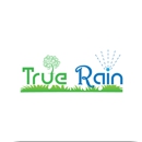 True Rain - Sprinklers-Garden & Lawn, Installation & Service
