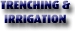 Trenching & Irrigation - Landscape Contractors & Designers