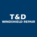 T & D Windshield Repair - Windshield Repair