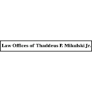 Law Offices of Thaddeus P. Mikulski Jr. - Attorneys
