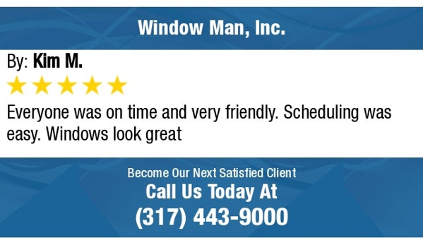 Window Man Inc - Indianapolis, IN