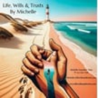 Life Wills and Trusts by Michelle