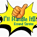 I'll Handle It!! Errand Service - Personal Services & Assistants