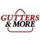 Gutters & More